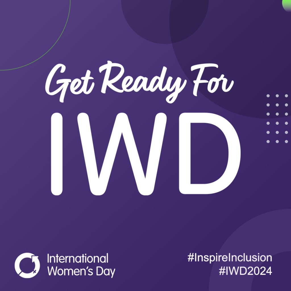 Image of a purple and mauve graphic with the text "Get Ready For" and "International Women's Day" below it, with the hashtags #InspireInclusion and #IWD2024.