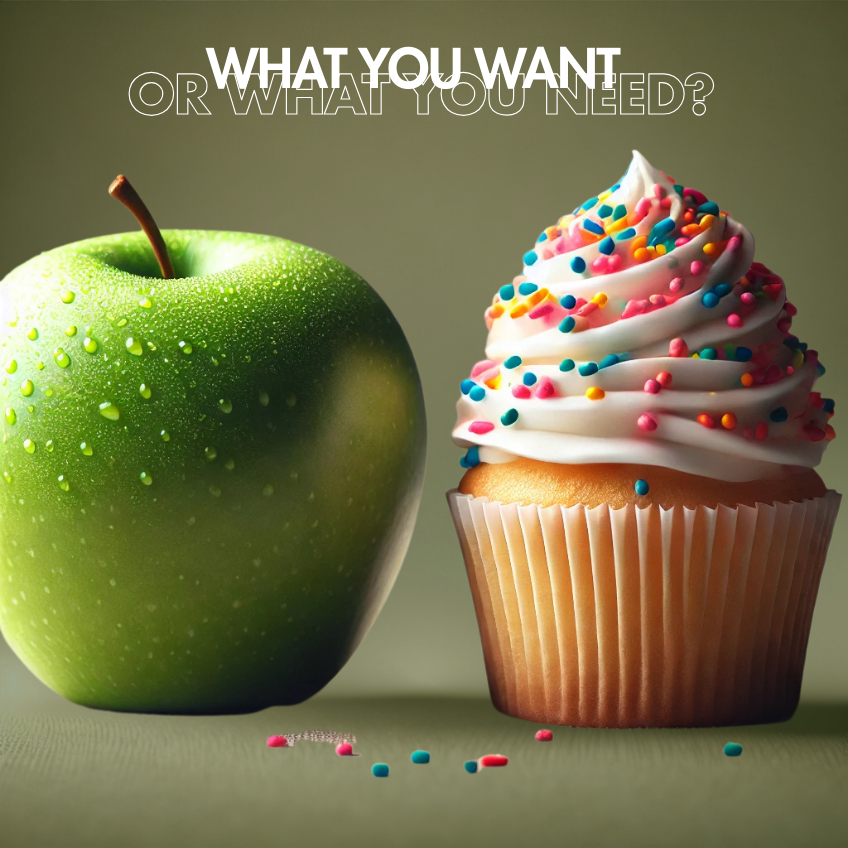 "A green apple and a frosted cupcake with sprinkles, with the text 'What you want or what you need?' above them."

