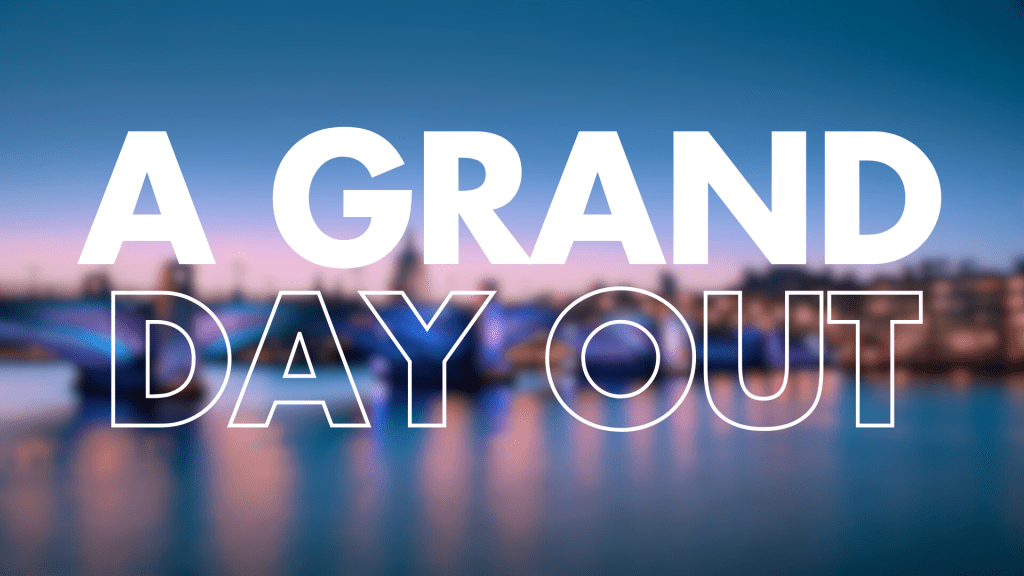 "A GRAND DAY OUT" displayed over a blurred background of the London skyline. The photo is taken at dusk with blue and pink tones.