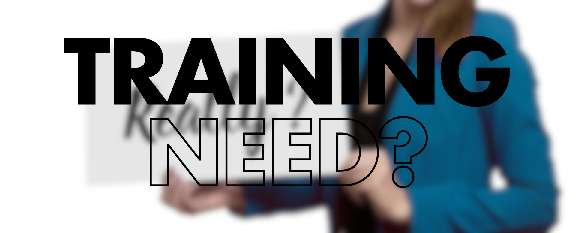 Training need? – Lost and Desperate