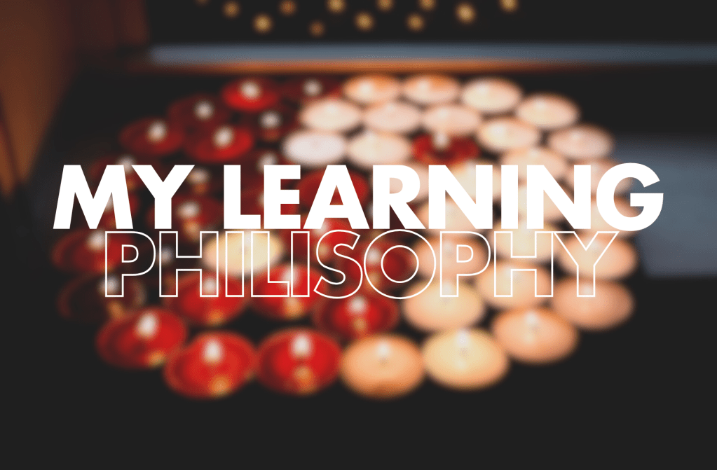 Blurred image of red and white candles on a dark surface with white text overlay reading 'MY LEARNING PHILOSOPHY' in bold, modern typography.
