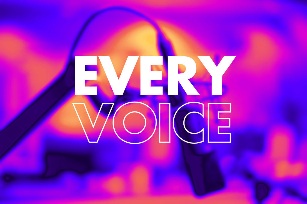 A vibrant, blurred background featuring a headset, with the words "EVERY VOICE" prominently displayed in large, bold white text. The overall colour scheme has a purple and orange gradient.
