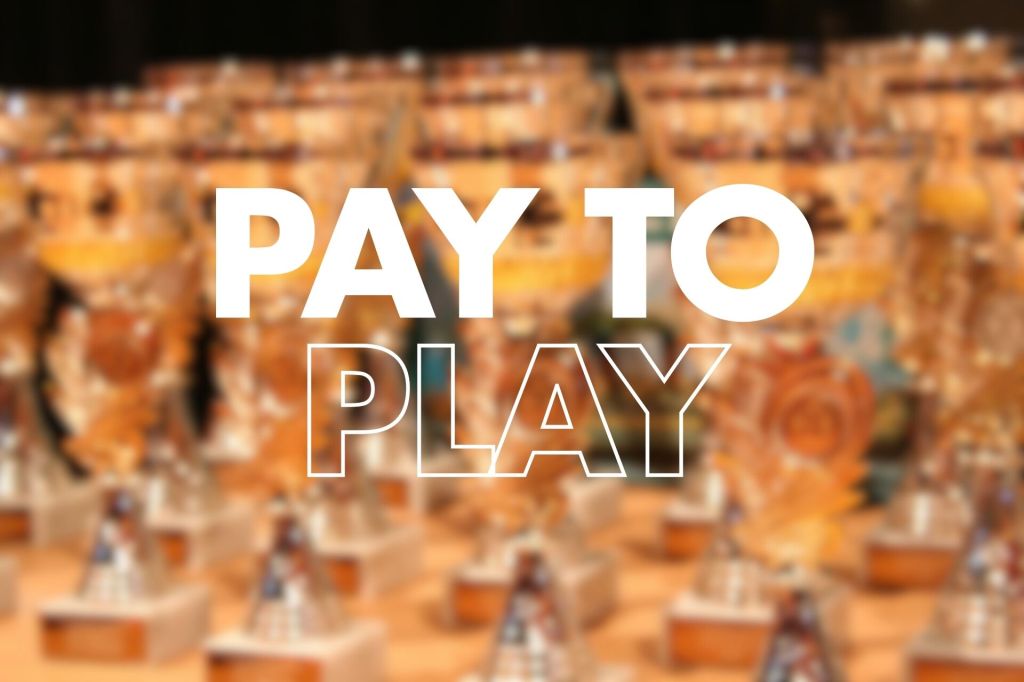 A blurred image of several trophies and awards, featuring the words "PAY TO PLAY" prominently displayed in large, bold white text.