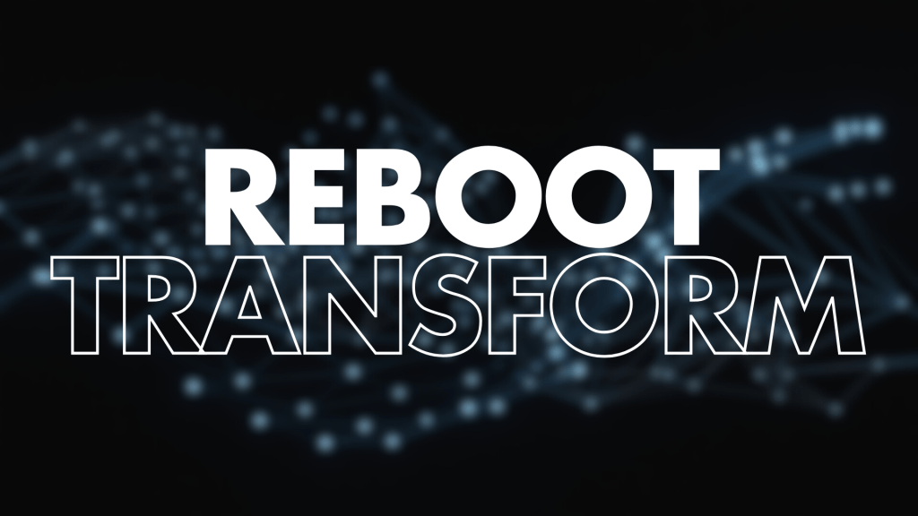 A dark background with a digital network of blue lights, featuring the words "REBOOT TRANSFORM" prominently displayed in large, bold white text.
