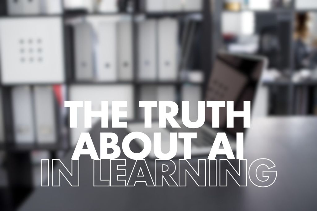 A blurred image of a desk with a laptop and shelves in the background, featuring the words "THE TRUTH ABOUT AI IN LEARNING" prominently displayed in large, bold white text.