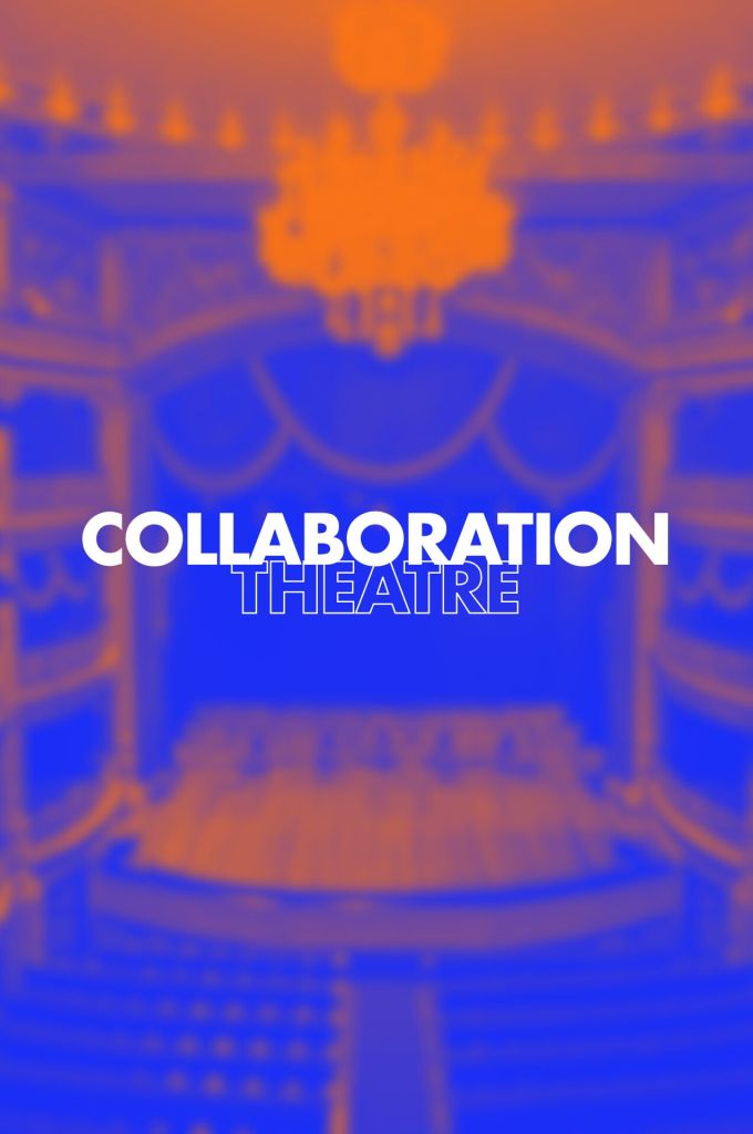 Alt Text: An abstract image of a theatre interior with a blurred view of the stage and seating, lit with warm tones against a gradient blue background. The words "COLLABORATION THEATRE" are prominently displayed in bold white text.