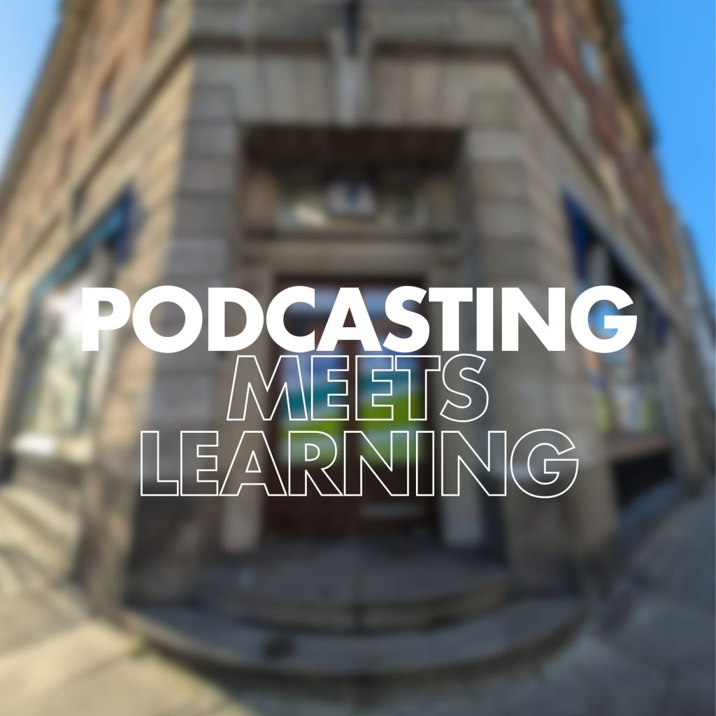Blurred image of Mary Sumner House in London with text "PODCASTING MEETS LEARNING" superimposed in white typography.