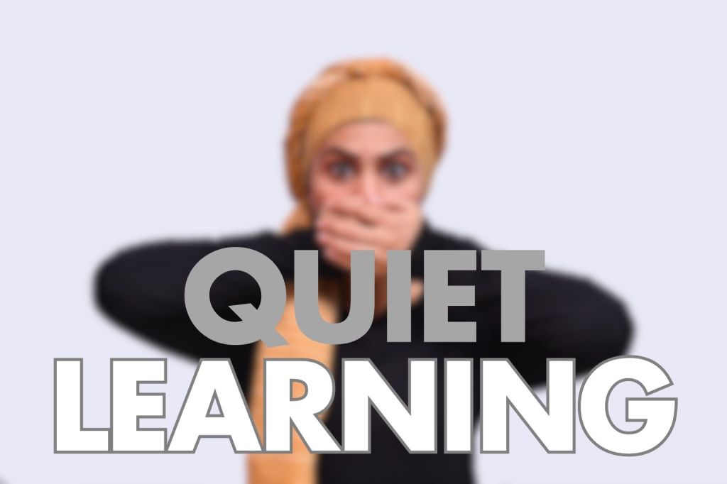 The image features a blurred image of a person covering their mouth, with the text "QUIET LEARNING" prominently displayed in bold letters.