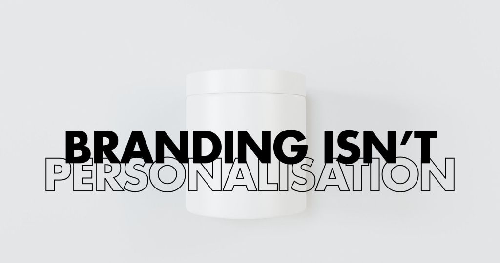 White background with a centred white jar or canister labelled by overlaid text reading “BRANDING ISN’T PERSONALISATION".